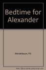 Bedtime for Alexander