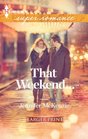 That Weekend... (Harlequin Superromance, No 1827) (Larger Print)