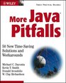 More Java Pitfalls 50 New TimeSaving Solutions and Workarounds