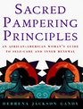 Sacred Pampering Principles An AfricanAmerican Woman's Guide to SelfCare and Inner Renewal