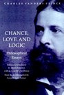 Chance Love and Logic Philosophical Essays