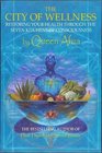 The City of Wellness Restoring Your Health Through the Seven Kitchens of Consciousness
