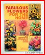 Fabulous Flowers for the Home  50 Inspirational Projects for Contemporary Floral Designs