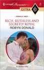Rich, Ruthless and Secretly Royal (Regally Wed) (Harlequin Presents Extra, No 97)