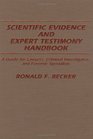 Scientific Evidence and Expert Testimony Handbook A Guide for Lawyers Criminal Investigators and Forensic Specialists