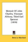 Memoir Of John Charles Viscount Althorp Third Earl Spencer