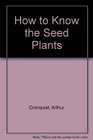 How to Know the Seed Plants