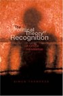 The Political Theory of Recognition A Critical Introduction