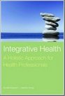 Integrative Health A Holistic Approach for Health Professionals