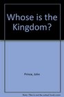 Whose Is the Kingdom
