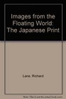 Images from the Floating World The Japanese Print