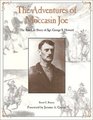 The Adventures of Moccasin Joe True Life Story of Sgt George S Howard 18501877