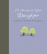 I'll Always Be Your Daughter A Fable for Mothers  Daughters