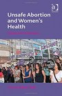 Unsafe Abortion and Women's Health Change and Liberalization