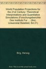 World Population Projections for the 21st Century Theoretical Interpretations and Quantitative Simulations  Universitat Bielefeld Bd 21