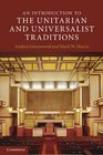 An Introduction to the Unitarian and Universalist Traditions