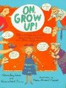 Oh Grow Up Poems to Help You Survive Parents Chores School and Other Afflictions