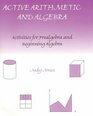Active Arithmetic and Algebra Activities for Prealgebra and Beginning Algebra