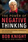 The Power of Negative Thinking An Unconventional Approach to Achieving Positive Results