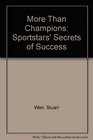 More Than Champions Sportstars' Secrets of Success