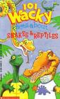 101 Wacky Facts about Snakes and Reptiles