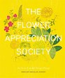 The Flower Appreciation Society An A to Z of All Things Floral