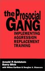 The Prosocial Gang Implementing Aggression Replacement Training