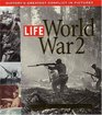 Life: World War 2: History's Greatest Conflict in Pictures