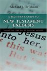 A Beginner's Guide to New Testament Exegesis: Taking the Fear Out of Critical Method