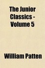 The Junior Classics  Volume 5