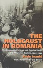 The Holocaust in Romania The Destruction of Jews and Gypsies Under the Antonescu Regime 19401944