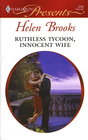 Ruthless Tycoon, Innocent Wife (Ruthless!) (Harlequin Presents, No 2781)