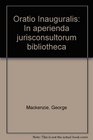 Oratio Inauguralis In aperienda jurisconsultorum bibliotheca