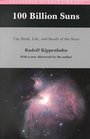 100 Billion Suns The Birth Life and Death of the Stars