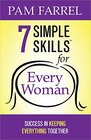 7 Simple Skills for Every Woman Success in Keeping Everything Together