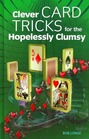 Clever Card Tricks For The Hopelessly Clumsy