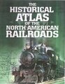 The Historical Atlas of North American Railroads