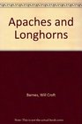 Apaches  Longhorns The Reminiscences of Will C Barnes