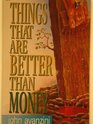 Things That Are Better Than Money
