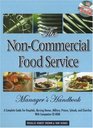 The NonCommercial Food Service Manager's Handbook A Complete Guide for Hospitals Nursing Homes Military Prisons Schools And Churches With Companion CDROM
