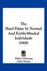 The Hard Palate In Normal And FeebleMinded Individuals