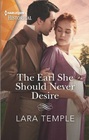 The Earl She Should Never Desire (Harlequin Historical, No 1649)