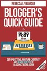 Blogger's Quick Guide to Blog Post Ideas Set Up Systems Nurture Creativity and Never Run Out of Blog Post Ideas Again