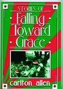 Stories of Falling Toward Grace