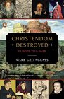 Christendom Destroyed Europe 15171648