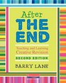After THE END Second Edition Teaching and Learning Creative Revision