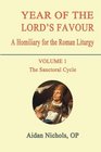 Year of the Lord's Favour A Homiliary for the Roman Liturgy Volume 1 The Sanctoral Cycle