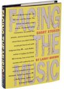 Facing the Music: Stories (Bright Leaf Short Fiction, No 6)