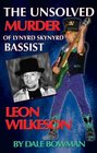 The Unsolved Murder of Lynyrd Skynyrd Bassist Leon Wilkeson