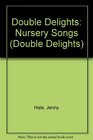 Double Delights Nursery Songs